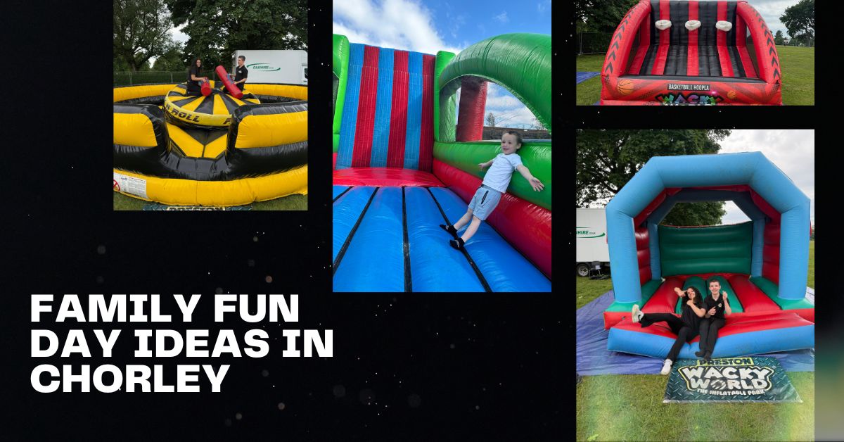 Family Fun Day Ideas in Chorley for the Summer Holidays